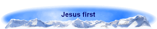 Jesus first